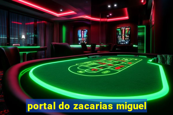 portal do zacarias miguel